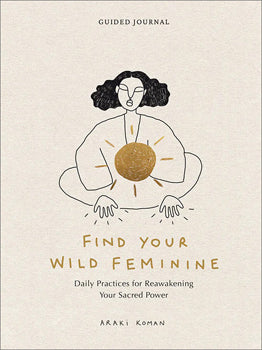 Find Your Wild Feminine Guided Journal